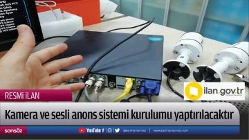  Kamera ve sesli anons sistemi kurulumu yaptırılacaktır