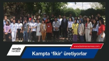 Kampta &lsquo;fikir&rsquo; &uuml;retiyorlar