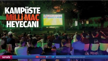 Kamp&uuml;ste milli ma&ccedil; heyecanı
