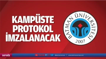 Kamp&uuml;ste protokol imzalanacak