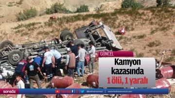 Kamyon kazasında 1 &ouml;l&uuml;, 1 yaralı