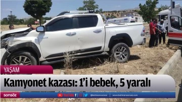 Kamyonet kazası: 1'i bebek, 5 yaralı