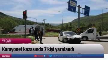 Kamyonet kazasında 7 kişi yaralandı