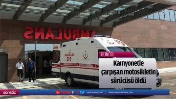 Kamyonetle &ccedil;arpışan motosikletin s&uuml;r&uuml;c&uuml;s&uuml; &ouml;ld&uuml;