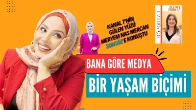 Kanal 7&rsquo;nin g&uuml;len y&uuml;z&uuml; Meryem Nas Mercan, Sons&ouml;z&rsquo;e konuştu; &ldquo;Bana g&ouml;re medya bir yaşam bi&ccedil;imi&rdquo;
