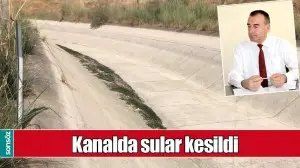 KANALDA SULAR KESİLDİ