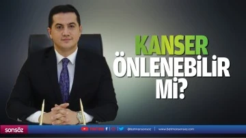 Kanser &ouml;nlenebilir mi?