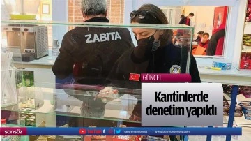Kantinlerde denetim yapıldı