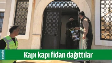 KAPI KAPI FİDAN DAĞITTILAR