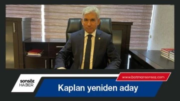 Kaplan yeniden aday