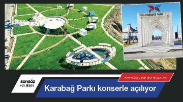 Karabağ Parkı konserle a&ccedil;ılıyor