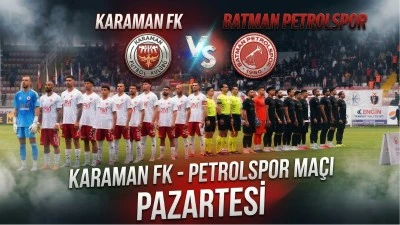 Karaman FK-Petrolspor ma&ccedil;ı Pazartesi