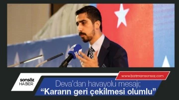 &ldquo;Kararın geri &ccedil;ekilmesi olumlu&rdquo;