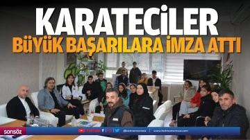 Karateciler b&uuml;y&uuml;k başarılara imza attı
