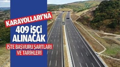 Karayolları&rsquo;na 409 iş&ccedil;i alınacak