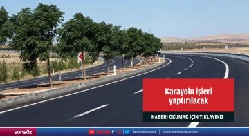 Karayolu işleri yaptırılacak
