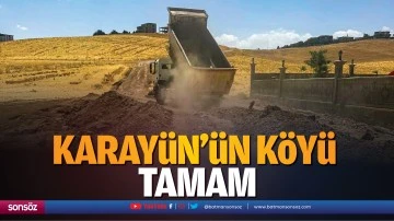 Karay&uuml;n&rsquo;&uuml;n k&ouml;y&uuml; tamam