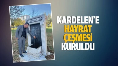 Kardelen&rsquo;e hayrat &ccedil;eşmesi kuruldu
