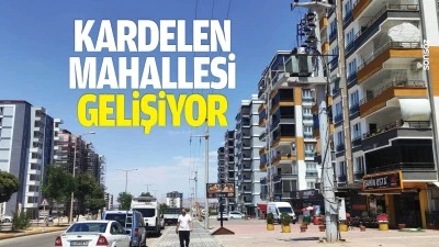 Kardelen Mahallesi gelişiyor