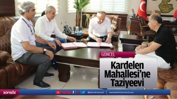 Kardelen Mahallesi&rsquo;ne Taziyeevi