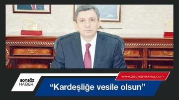 &ldquo;Kardeşliğe vesile olsun&rdquo;