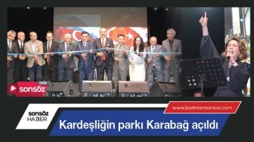 Kardeşliğin parkı Karabağ a&ccedil;ıldı