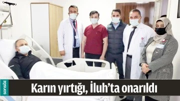 KARIN YIRTIĞI, İLUH&rsquo;TA ONARILDI