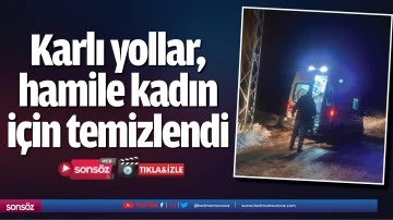Karlı yollar, hamile kadın i&ccedil;in temizlendi