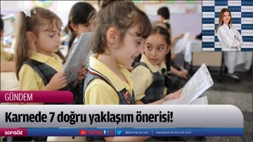 Karnede 7 doğru yaklaşım &ouml;nerisi!