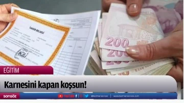 Karnesini kapan koşsun!