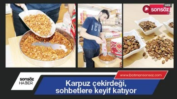 Karpuz &ccedil;ekirdeği, sohbetlere keyif katıyor