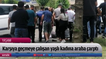 Yaşlı kadına araba &ccedil;arptı
