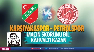 Karşıyakaspor &ndash; Petrolspor ma&ccedil;ın skorunu kahvaltı kazan