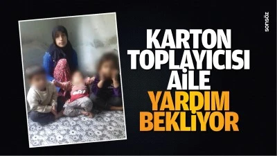 Karton toplayıcısı aile, yardım bekliyor