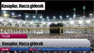 Kasaplar, Hacca gidecek