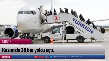 Kasım&rsquo;da 38 bin yolcu u&ccedil;tu