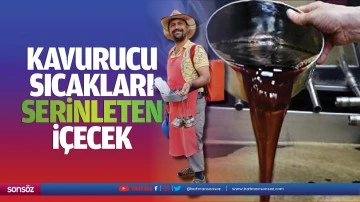 Kavurucu sıcakları serinleten i&ccedil;ecek