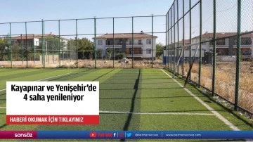 Kayapınar ve Yenişehir&rsquo;deki 4 saha yenileniyor