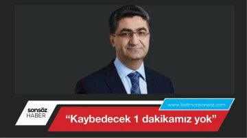 &ldquo;Kaybedecek 1 dakikamız yok&rdquo;