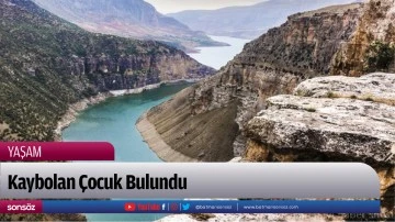 Kaybolan &Ccedil;ocuk Bulundu