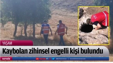 Kaybolan zihinsel engelli kişi bulundu