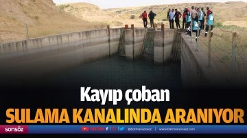 Kayıp &ccedil;oban sulama kanalında aranıyor
