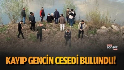 Kayıp gencin cesedi bulundu!
