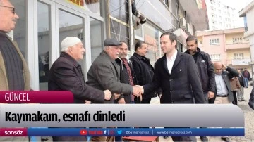 Kaymakam, esnafı dinledi