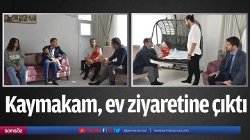 Kaymakam, ev ziyaretine &ccedil;ıktı