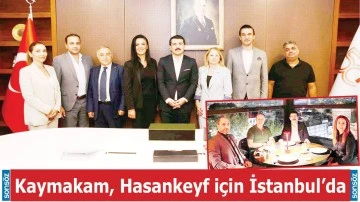 Kaymakam, Hasankeyf i&ccedil;in İstanbul&rsquo;da