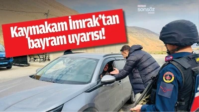 Kaymakam İmrak&rsquo;tan bayram uyarısı!