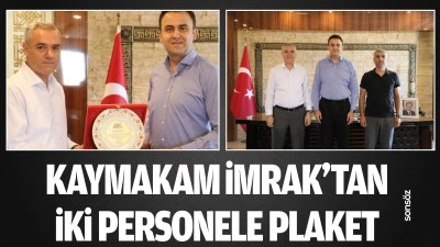 Kaymakam İmrak&rsquo;tan iki personele plaket