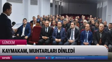 Kaymakam, muhtarları dinledi