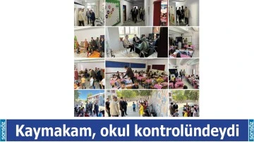 Kaymakam, okul kontrol&uuml;ndeydi